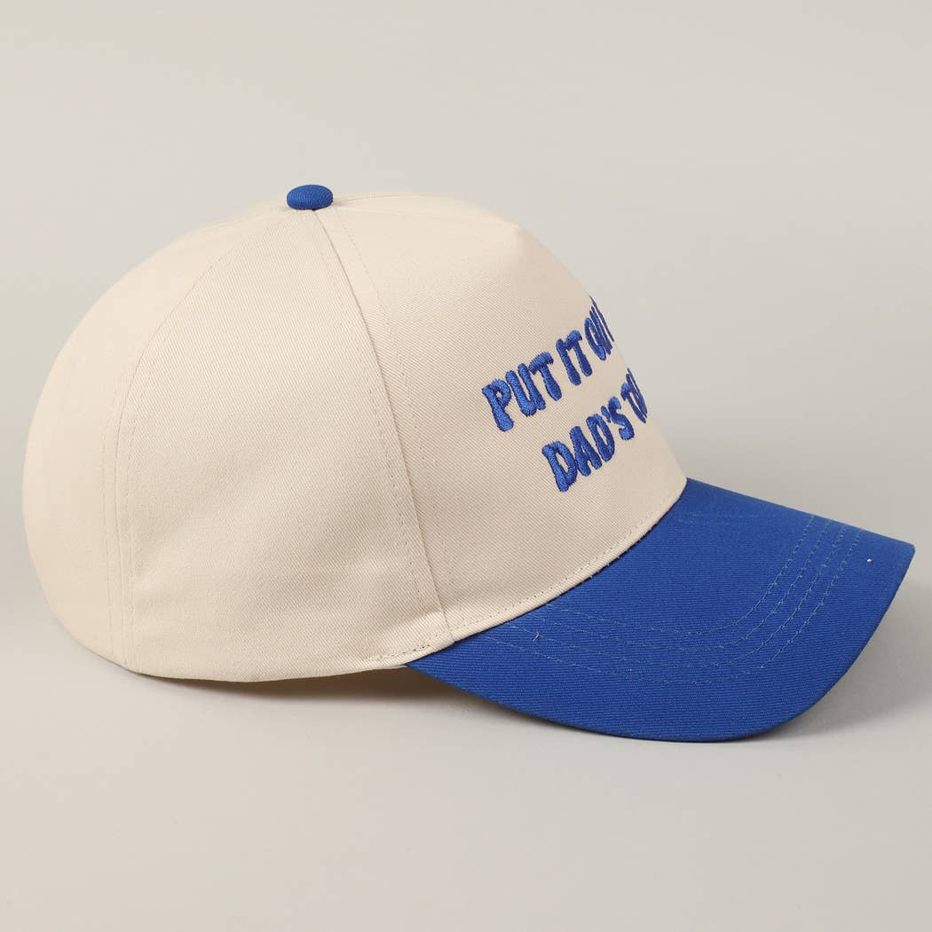 Put It On My Dad's Tab Hat