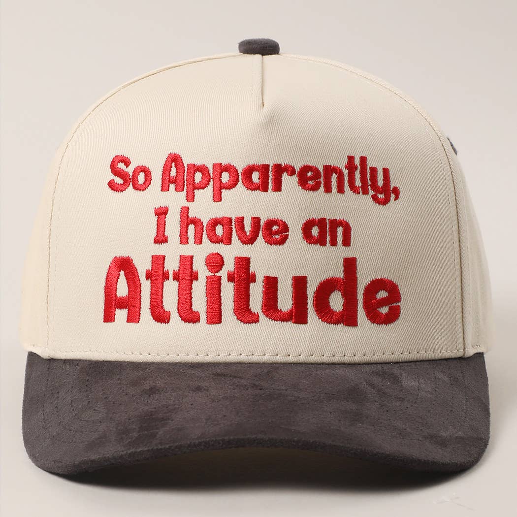 So Apparently I Have An Attitude Trucker Hat