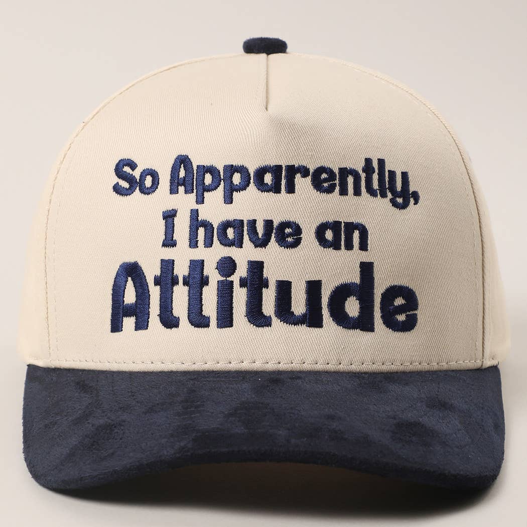 So Apparently I Have An Attitude Trucker Hat