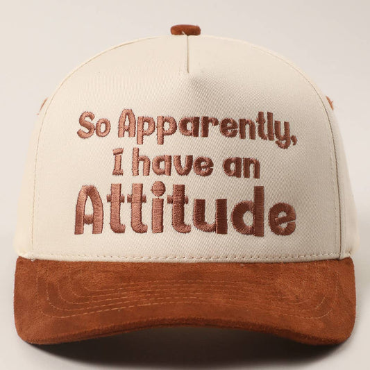 So Apparently I Have An Attitude Trucker Hat