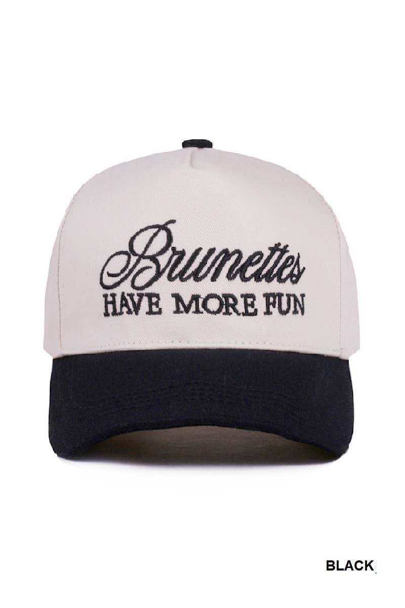 Brunettes Have More Fun Hat