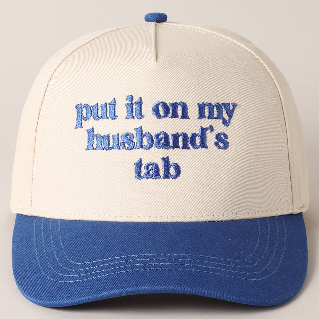 Put it on my husband's tab Cap
