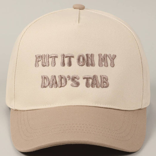 Put It On My Dad's Tab  Hat
