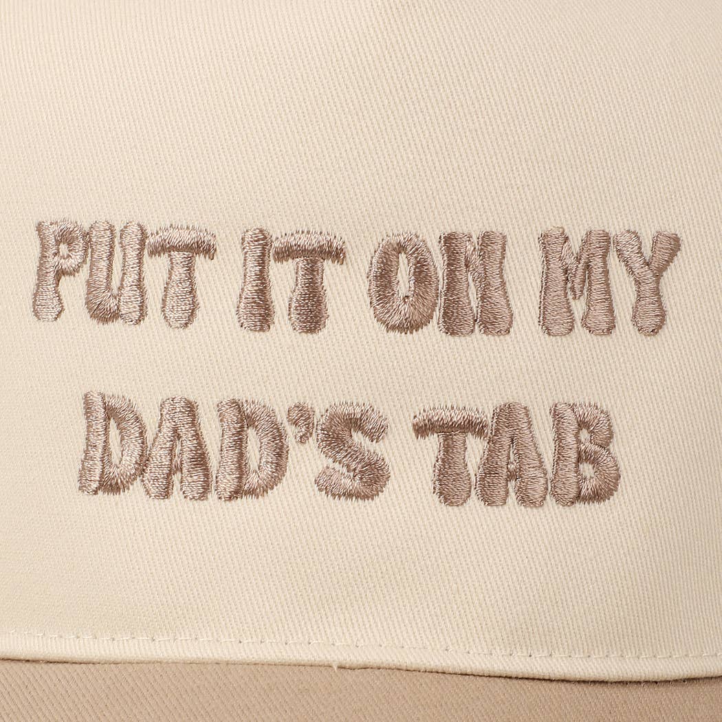 Put It On My Dad's Tab  Hat