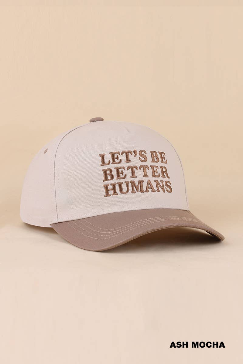 Let's Be Better Humans Hat